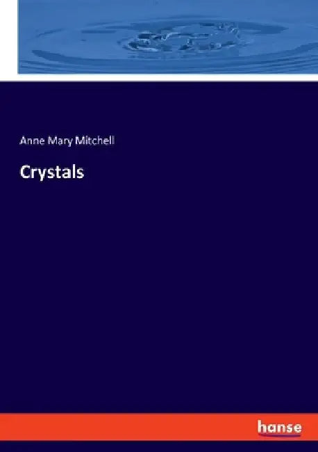 Crystals by Anne Mary Mitchell