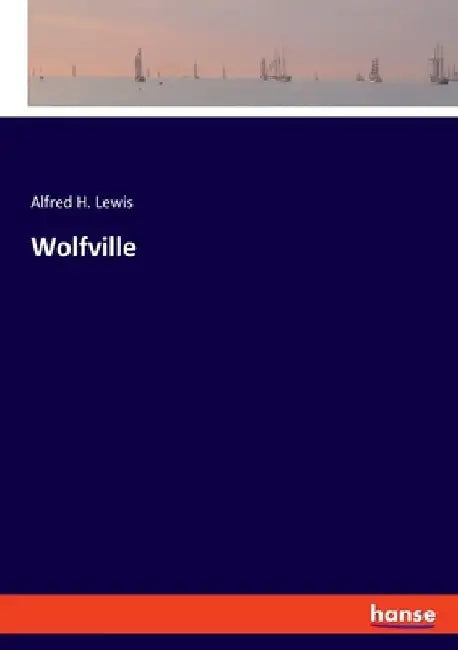 Wolfville by Alfred H. Lewis