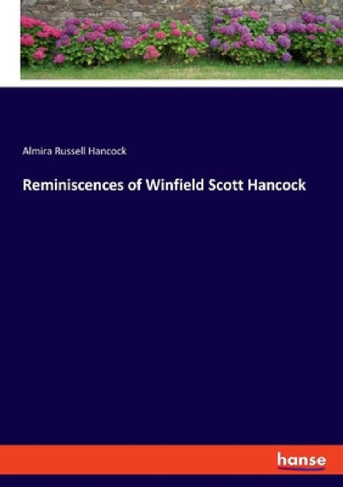 Reminiscences of Winfield Scott Hancock by Almira Russell Hancock