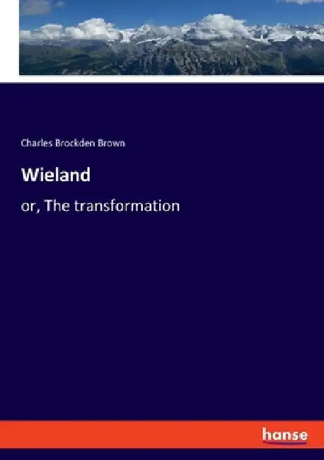 Wieland: or, The transformation by Charles Brockden Brown