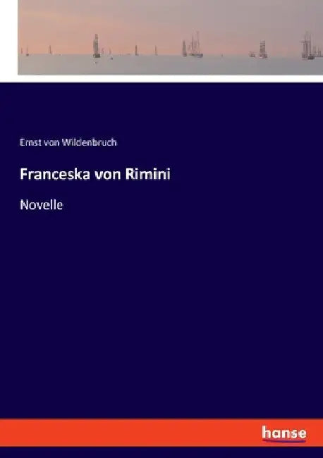 Franceska von Rimini: Novelle by Wildenbruch, Ernst Von