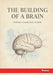 The Building of a Brain by Edward Hammond Clarke