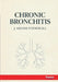 Chronic Bronchitis: Its Forms and Treatment by J. Milner Fothergill