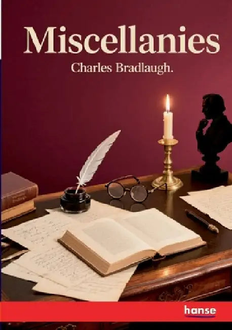 Miscellanies by Bradlaugh, Charles
