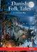 Danish Folk Tales: The Continental Classics - Vol. XIX by J. Christian Bay