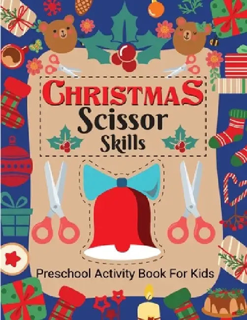 Christmas Scissor Skill Activity Book for Kids Ages 3-6: Christmas Activity Book for Children, Kids, Toddlers by Laura Bidden