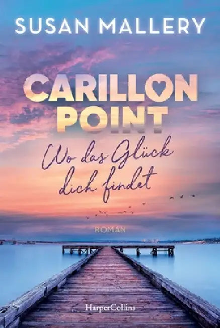 Carillon Point - Where Happiness finds you / Wo das Glueck dich findet by Susan Mallery