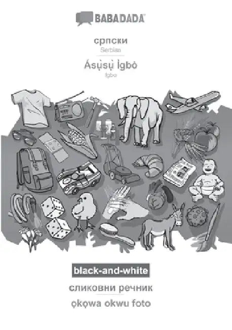 Serbian (in cyrillic script) - Ásụ̀sụ̀ Ìgbò, visual dictionary, BW: BABADADA Serbian (in cyrillic script) - Igbo, visual diction by Babadada Gmbh