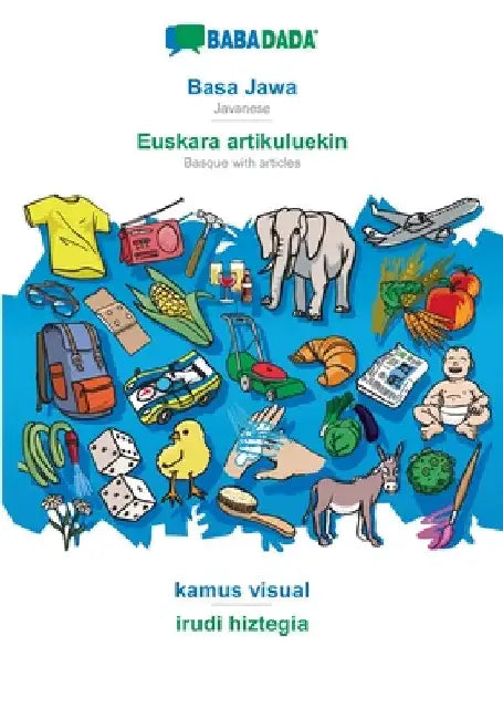 Basa Jawa - Euskara artikuluekin, kamus visual: BABADADA Javanese - Basque with articles, visual dictionary by Babadada Gmbh