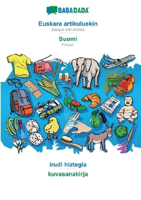 Euskara artikuluekin - Suomi, irudi hiztegia: BABADADA Basque with articles - Finnish, visual dictionary by Babadada Gmbh