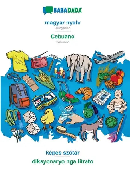 magyar nyelv - Cebuano, képes szótár: BABADADA Hungarian - Cebuano, visual dictionary by Babadada Gmbh