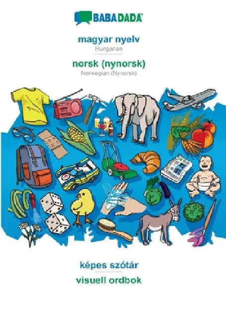 magyar nyelv - norsk (nynorsk), képes szótár: BABADADA Hungarian - Norwegian (Nynorsk), visual dictionary by Babadada Gmbh
