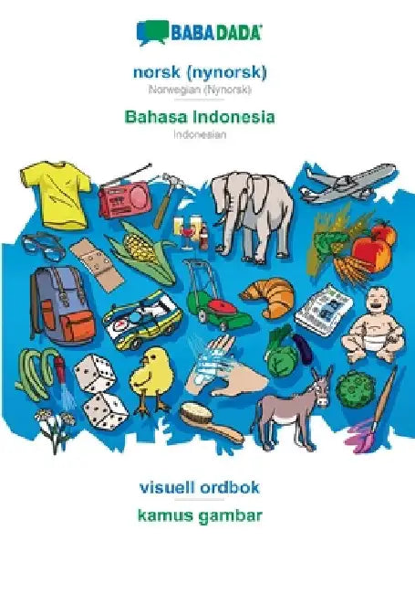 norsk (nynorsk) - Bahasa Indonesia, visuell ordbok: BABADADA Norwegian (Nynorsk) - Indonesian, visual dictionary by Babadada Gmbh