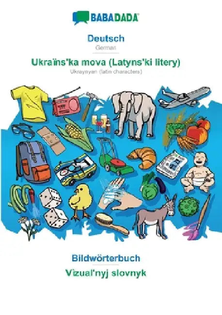 Deutsch - Ukraïnsʹka mova (Latynsʹki litery), Bildwörterbuch: BABADADA German - Ukraynyan (latin characters), visual dictionary by Babadada Gmbh