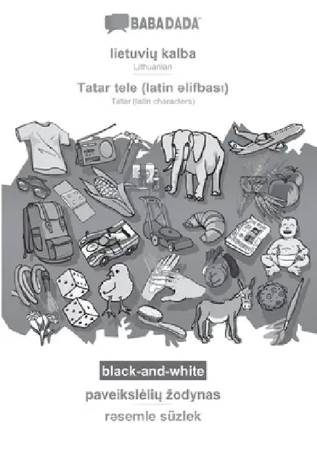 lietuvių kalba - Tatar (latin characters) (in latin script), paveikslelių zodynas, BW: BABADADA Lithuanian - Tatar (latin characters) (in la by Babadada Gmbh