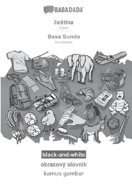 čestina - Basa Sunda, obrazový slovník, BW: BABADADA Czech - Sundanese, visual dictionary, BW by Babadada Gmbh