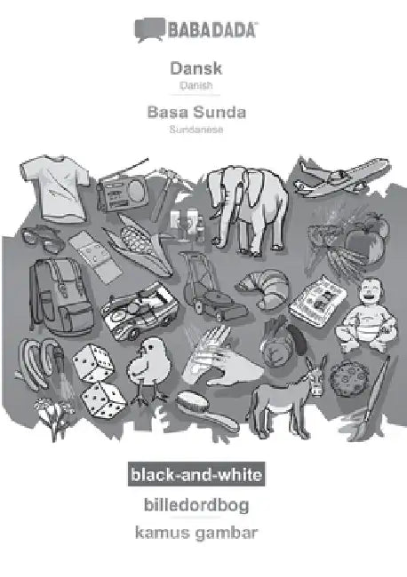 Dansk - Basa Sunda, billedordbog, BW: BABADADA Danish - Sundanese, visual dictionary, BW by Babadada Gmbh