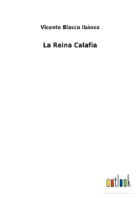 La Reina Calafia by Vicente Blasco Ibánez