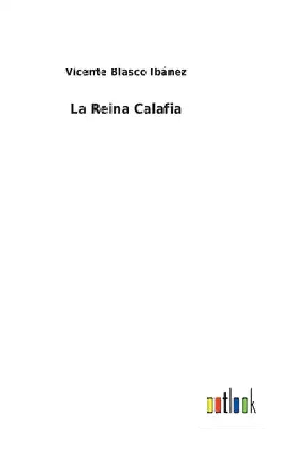 La Reina Calafia by Ibánez, Vicente Blasco