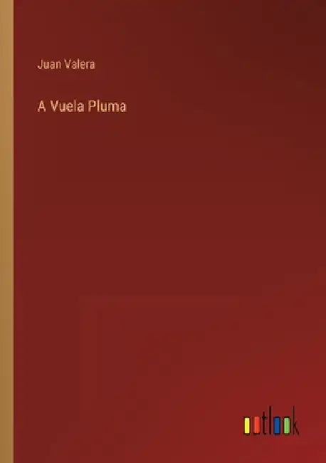 A Vuela Pluma by Valera, Juan