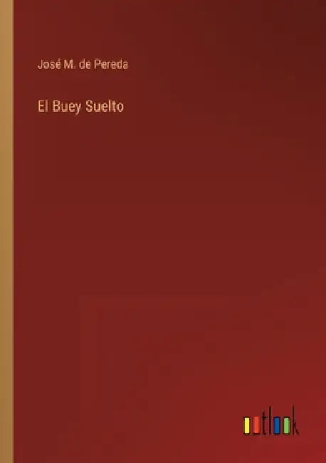 El Buey Suelto by Pereda, José M. de