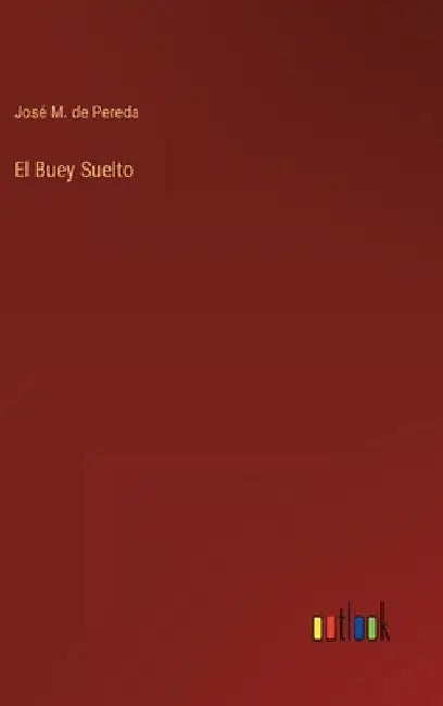 El Buey Suelto by Pereda, José M. de