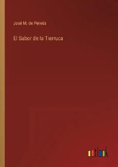 El Sabor de la Tierruca by Pereda, José M. de
