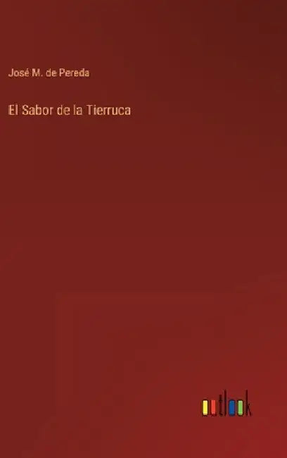 El Sabor de la Tierruca by Pereda, José M. de