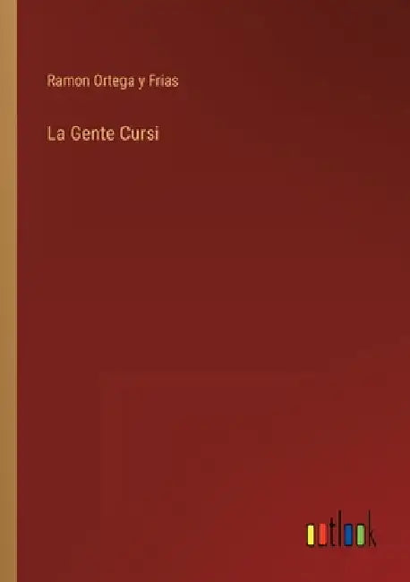 La Gente Cursi by Ortega y. Frias, Ramon