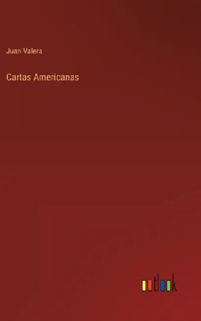 Cartas Americanas by Valera, Juan