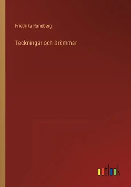 Teckningar och Drömmar by Runeberg, Friedrika