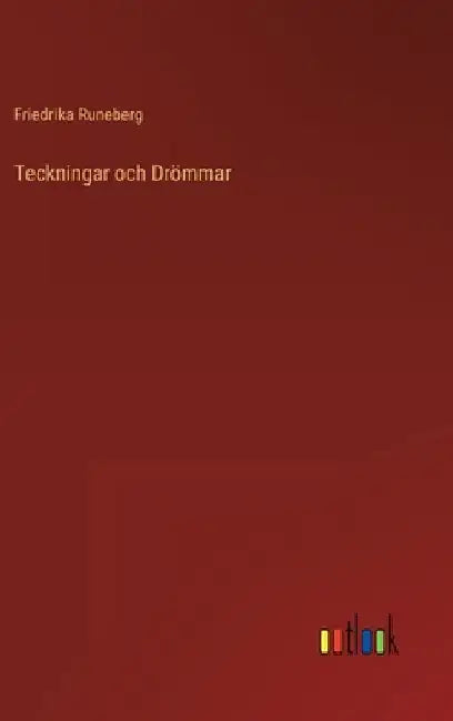 Teckningar och Drömmar by Runeberg, Friedrika