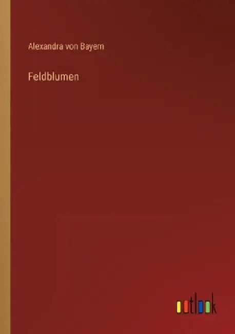 Feldblumen by Bayern, Alexandra Von