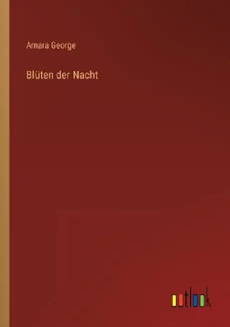 Blüten der Nacht by George, Amara