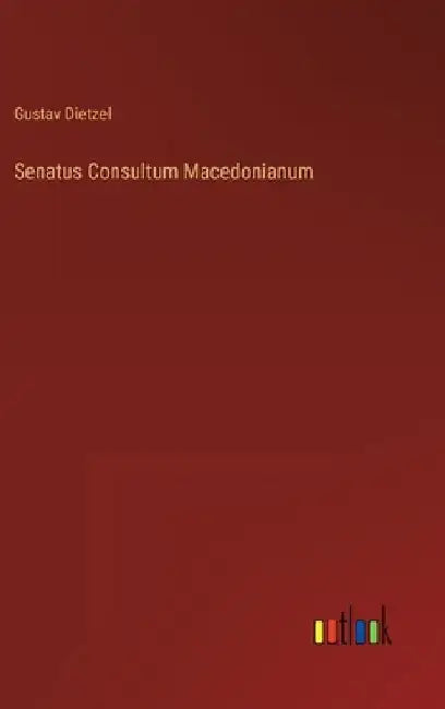 Senatus Consultum Macedonianum by Dietzel, Gustav