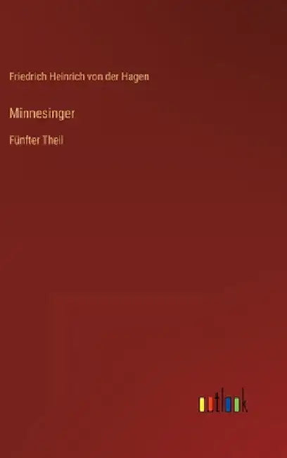 Minnesinger: Fünfter Theil by Hagen, Friedrich Heinrich Von Der