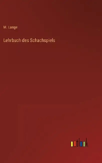 Lehrbuch des Schachspiels by Lange, M.