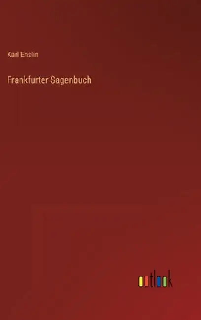 Frankfurter Sagenbuch by Enslin, Karl