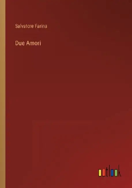 Due Amori by Farina, Salvatore