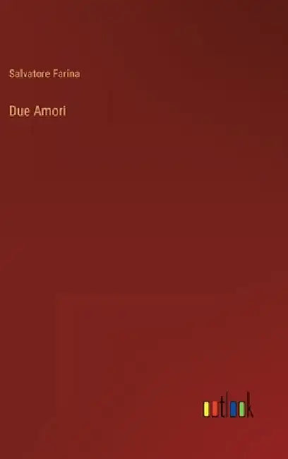 Due Amori by Farina, Salvatore