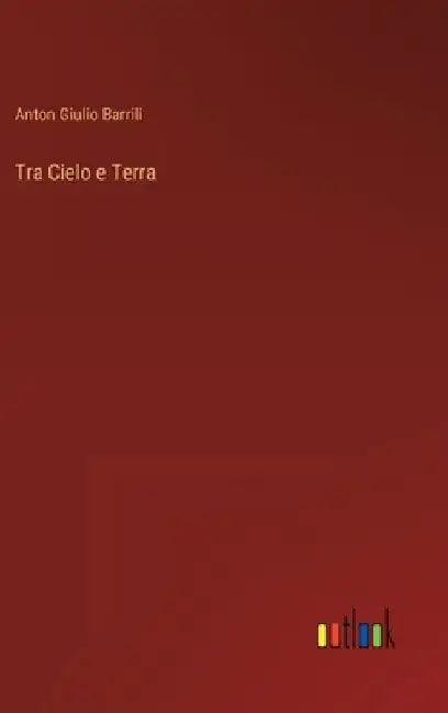 Tra Cielo e Terra by Barrili, Anton Giulio