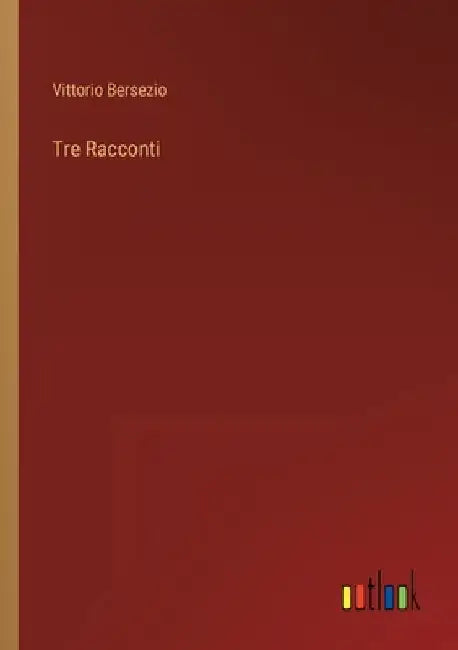 Tre Racconti by Bersezio, Vittorio