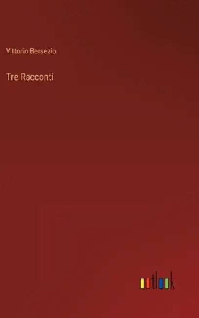 Tre Racconti by Bersezio, Vittorio