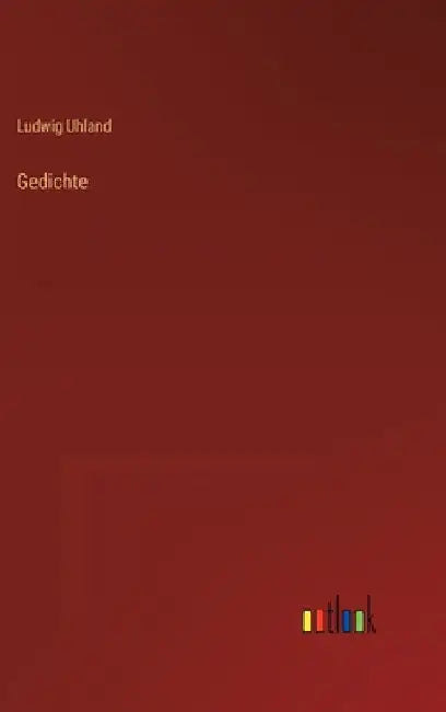 Gedichte by Uhland, Ludwig