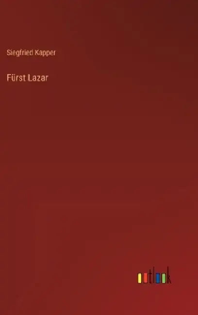 Fürst Lazar by Siegfried Kapper