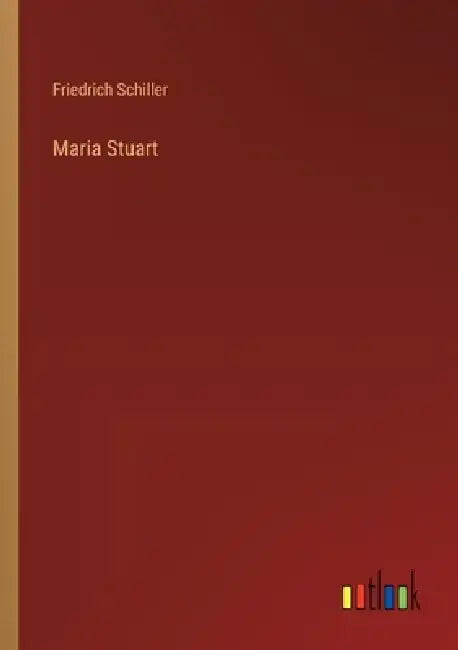 Maria Stuart by Friedrich Schiller