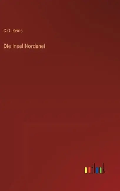 Die Insel Nordenei by C. G. Reins