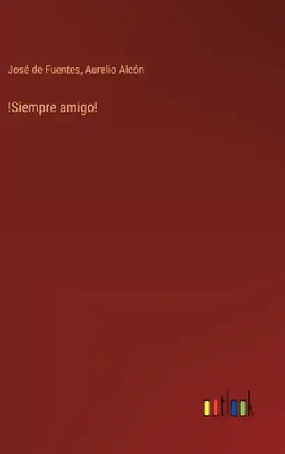 !Siempre amigo! by José de Fuentes