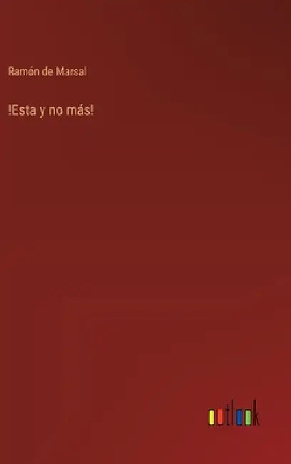 !Esta y no más! by Marsal, Ramón de