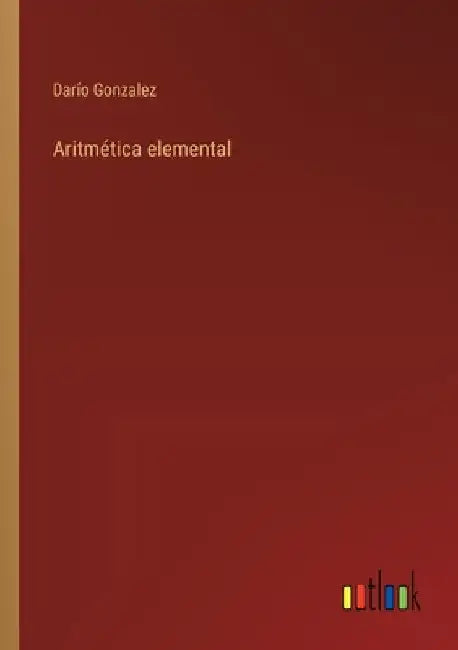 Aritmética elemental by Gonzalez, Darío